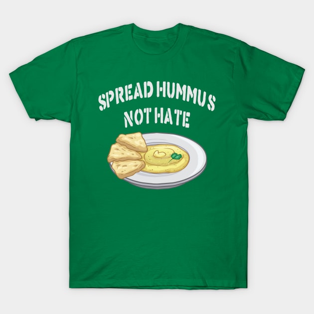 Hummus Not Hate T-Shirt by SJAdventures